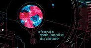 A Banda Mais Bonita da Cidade