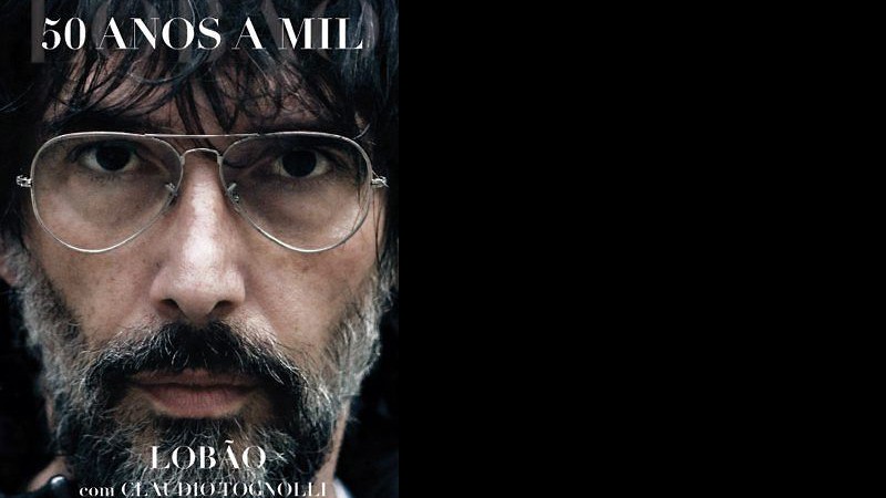 Capa da bio <i>Lobão - 50 Anos a Mil</i>, que deve virar filme - Divulgação