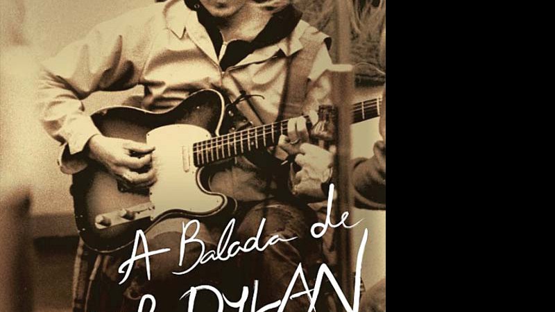 A Balada de Bob Dylan – Um Retrato Musical - divulgação