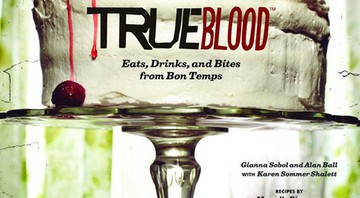 True Blood: Eats, Drinks, and Bites from Bom Temps - Divulgação