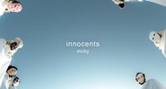 Moby - <i>Innocents</i> - Reprodução