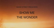 Show me the Wonder - Reprodução