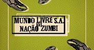 Mundo Livre S.A. vs Nação Zumbi