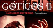 Góticos II – Lúgubres Mistérios