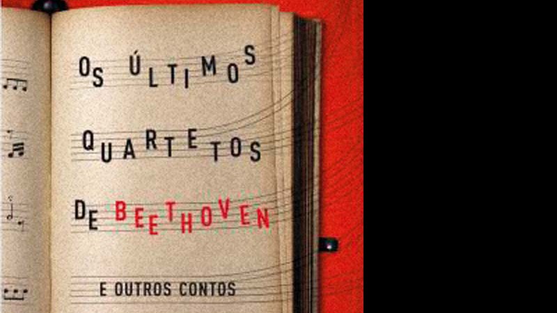 Os Últimos Quartetos de Beethoven e Outros Contos