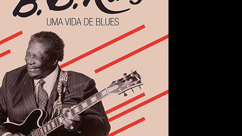 B.B. King – Uma
Vida de Blues