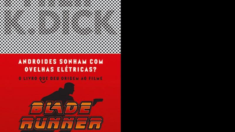 Obra clássica que deu origem ao filme Blade Runner ganha edição revista e atualizada.