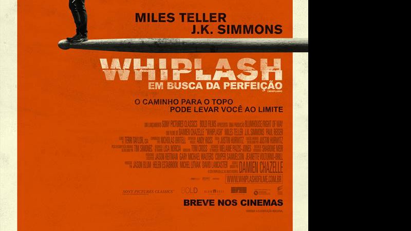 Pôster nacional de <i>Whiplash – Em Busca da Perfeição</i>, filme que retrata a relação entre o professor Terence Fletcher e o jovem e talentoso baterista Andrew Neiman - Divulgação