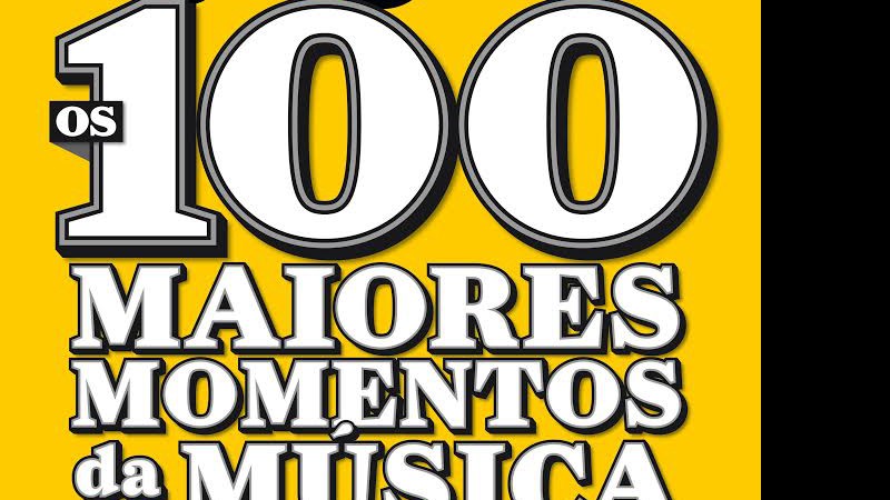 Os 100 Maiores Momentos da Música Brasileira