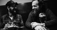 Ben Bridwell, do Band Of Horses, e Sam Beam, o Iron & Wine - Divulgação