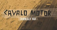 Makely Ka - Divulgação