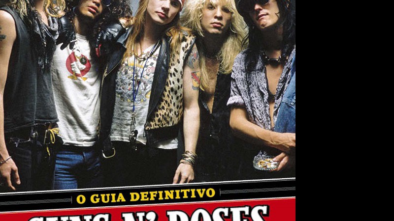 <i>Guns N’ Roses – O Guia Definitivo</i>. - Divulgação