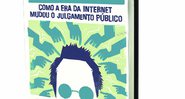 Jornalista inglês aborda vários casos de linchamento virtual. - Divulgação