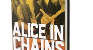 Alice in Chains – A História Não Revelada