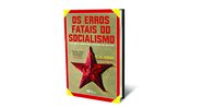 Os Erros Fatais do Socialismo  - Reprodução