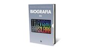 Biografia da Televisão Brasileira - Reprodução