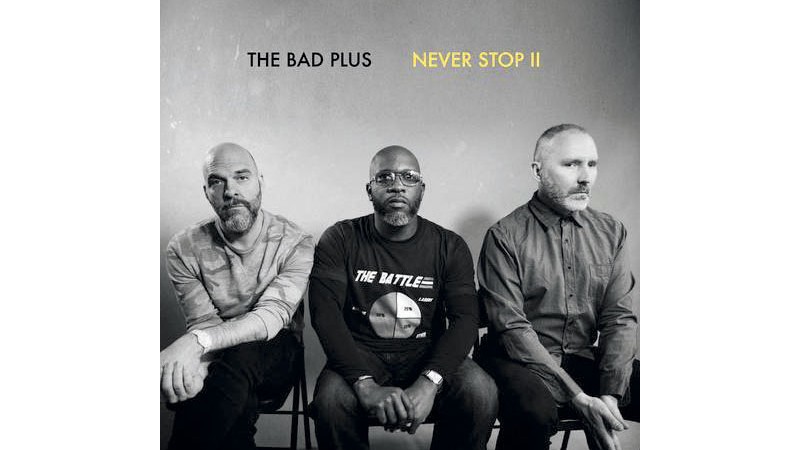 The Bad Plus - Never Stop II - Reprodução