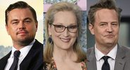 Leonardo DiCaprio (Foto: Divulgação), Meryl Streep (Foto: Evan Agostini / Invision / AP) e Matthew Perry (Foto: Evan Agostini / Invision / AP)