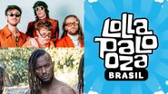 O Grilo (Foto: Divulgação/ Gabriel Hand/ @ogrilo.mp3), Black Pantera (Foto: Divulgação) e logo do Lollapalooza Brasil (Foto: Divulgação)