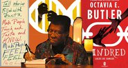 Octavia Butler, quadro escrito pela autora, Kindred: Laços de Sangue e Ritos de Passagem (foto: montagem)