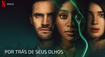 Pôster da série Por Trás De Seus Olhos (Foto: Reprodução/Netflix)