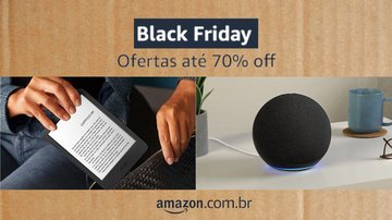 Adquira o Echo, Fire TV, Kindle e Echo Show com as últimas ofertas da Black Friday - Reprodução/Amazon