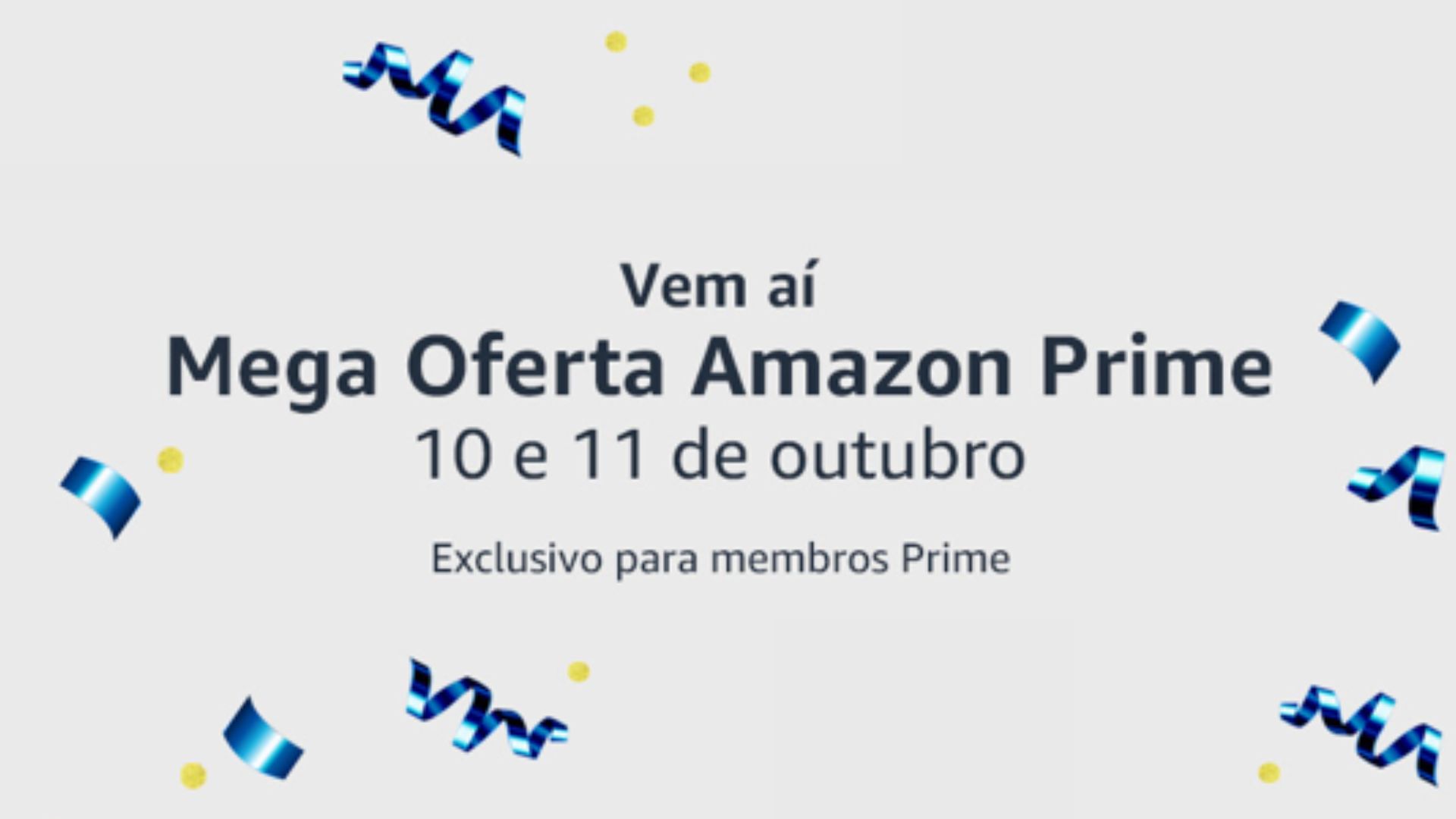 Novo evento acontece nos dias 10 e 11 de outubro, e contará com milhares de ofertas imperdíveis para os assinantes Amazon Prime