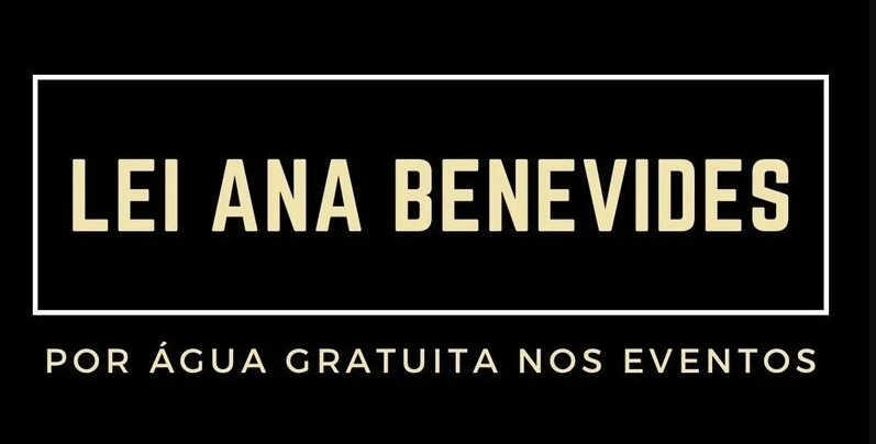 Lei Ana Benevides: Internautas assinam petição para distribuição gratuita de água em eventos