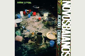 1º: Acabou Chorare; Novos Baianos (1972 - Som Livre)