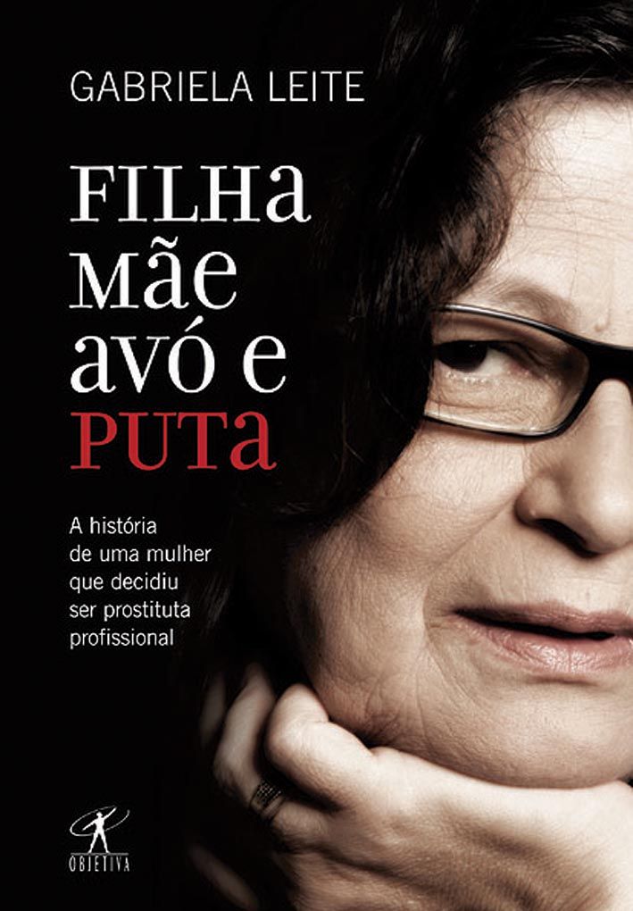 Filha, Mãe, Avó e Puta, escrito por Gabriela Leite
