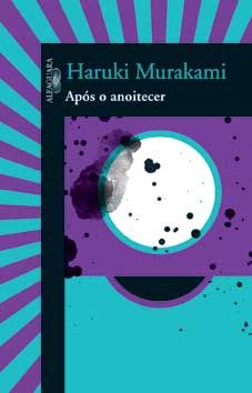Após o Anoitecer - Haruki Murakami