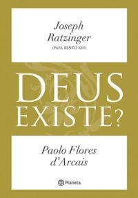 Deus Existe? escrito por Joseph Ratzinger e PaoloFlores d'Arcais