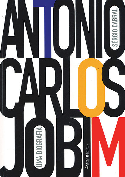 Antonio Carlos Jobim - Uma Biografia
