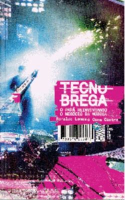 Tecnobrega: o Pará Reinventando o Negócio da Música