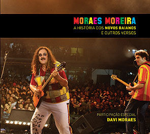 Moraes Moreira - A História dos Novos Baianos e Outros Versos