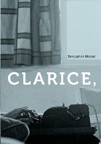 Clarice, - Benjamin Moser
