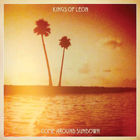 Kings of Leon:Come Around Sundown