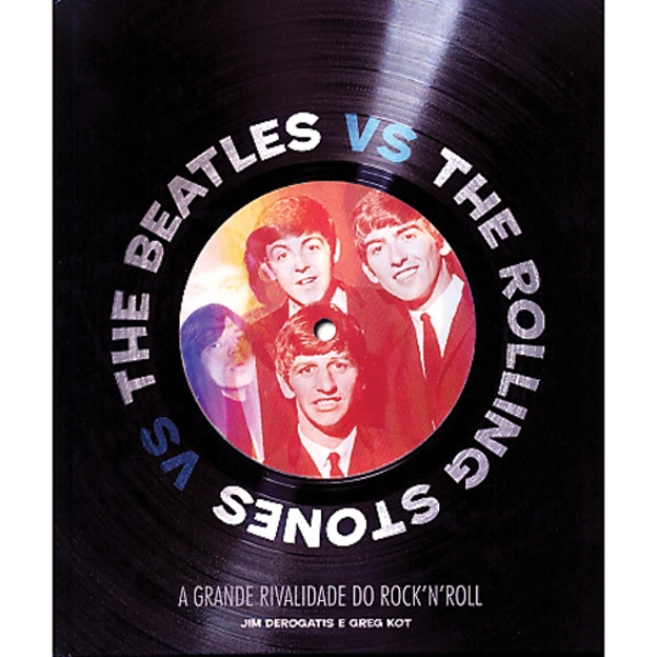 The Beatles vs. The Rolling Stones: A Grande Rivalidade do Rock’n’Roll