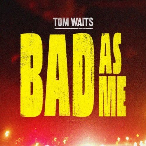 Capa de "Bad As Me", single do possível novo disco de inéditas de Tom Waits