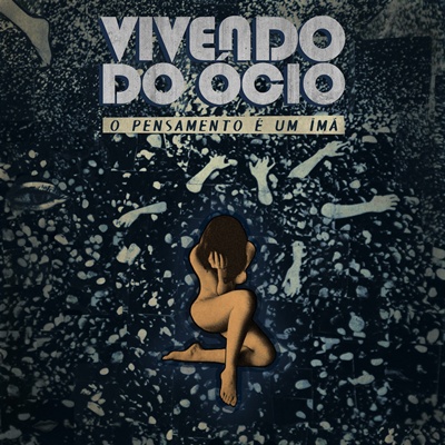 Vivendo do Ócio - O Pensamento É Um Imã