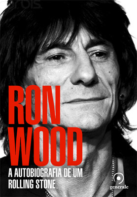 A Autobiografia de Um Rolling Stone, de Ron Wood