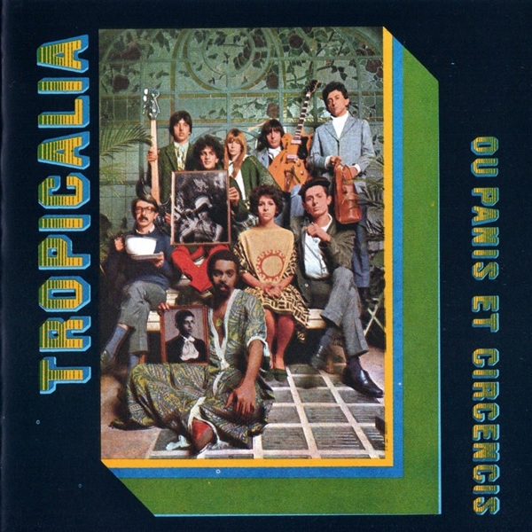 Tropicalia ou Panis et Circencis