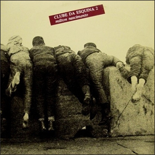 Galeria – Top 10 discos - Milton Nascimento –  Clube da Esquina 2, parte 3