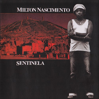 Galeria – Top 10 discos - Milton Nascimento –  Sentinela - 1980