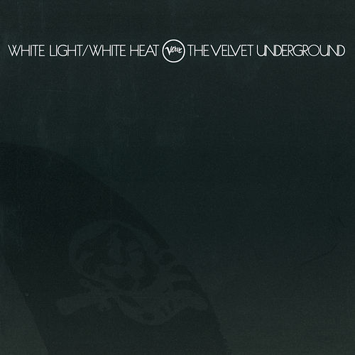 Velvet Underground - White Light/White Heat