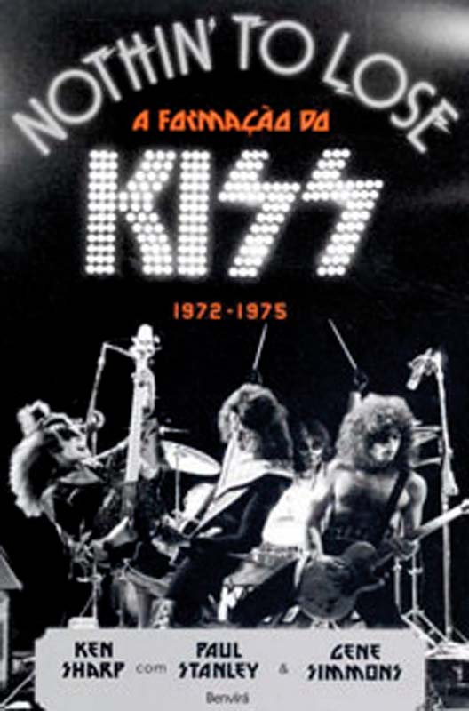 Nothin’ to Lose – A Formação do Kiss (1972-1975)