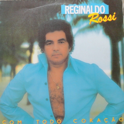 Galeria Reginaldo Rossi: Com Todo Amor