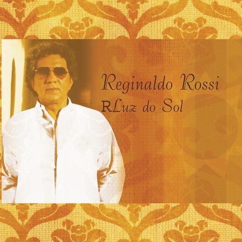 Galeria Reginaldo Rossi: Luz do Sol