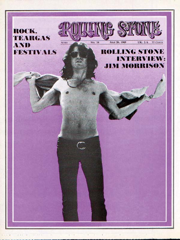 # 38 (JUL. 1969) 
Em entrevista ao jornalista Jerry Hopkins, Jim Morrison falou sobre música, caos e rebeldia.