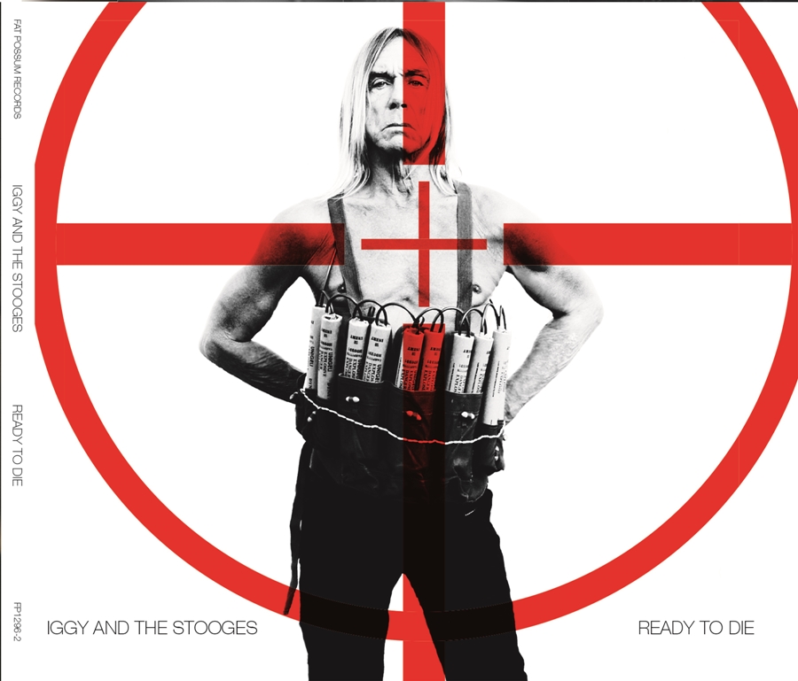 Iggy Pop & The Stooges - Ready to Die